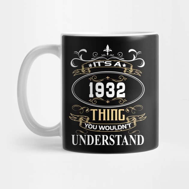 It's A 1932 Thing You Wouldn't Understand by ThanhNga